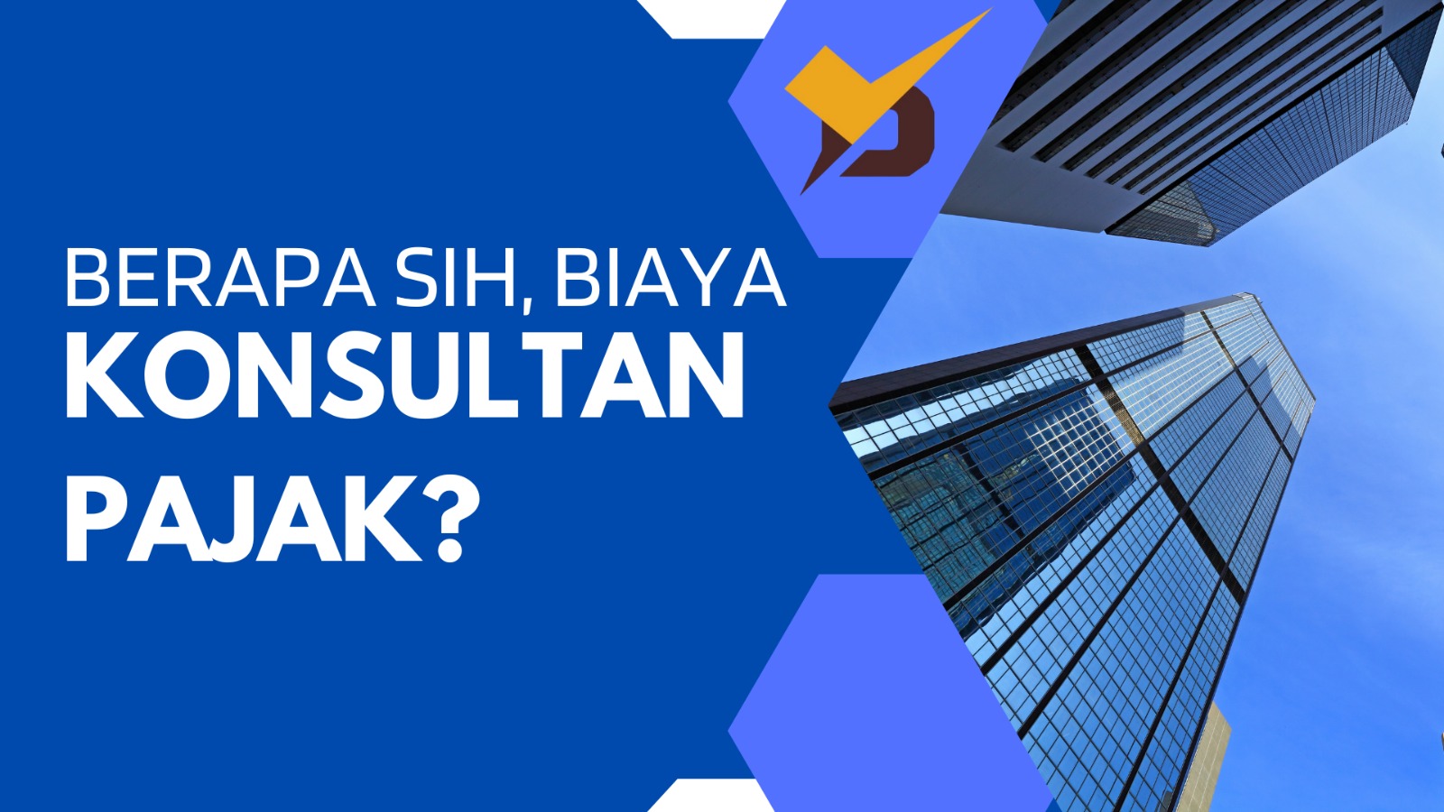 Berapa sih Biaya dan Tarif Konsultan Pajak di Indonesia?
